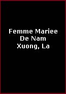 Plakāts: Femme Mariee De Nam Xuong, La